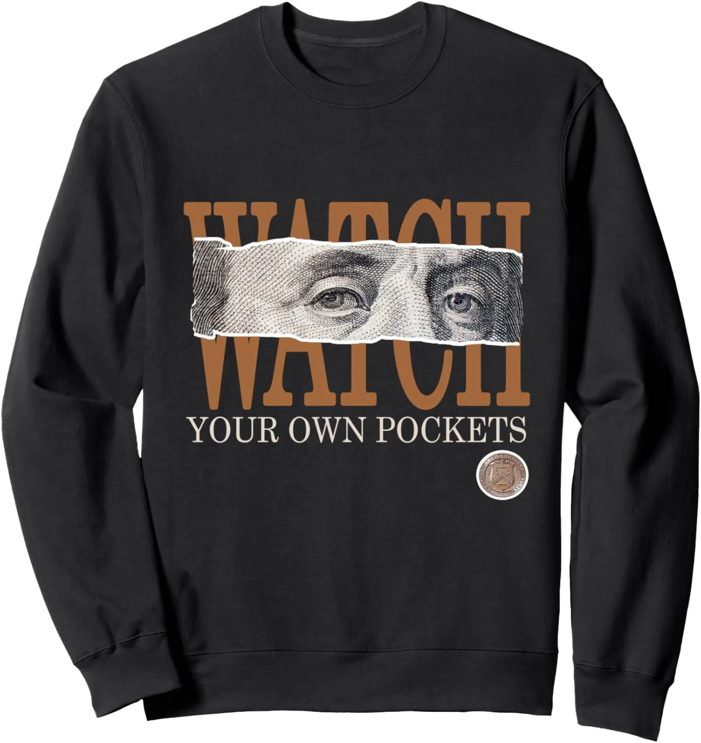 Brown Watch Your Own Pockets Brown Color Graphic Sweatshirt