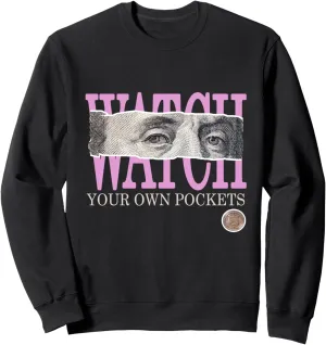 Pink Watch Your Own Pockets Pink Color Graphic Sweatshirt