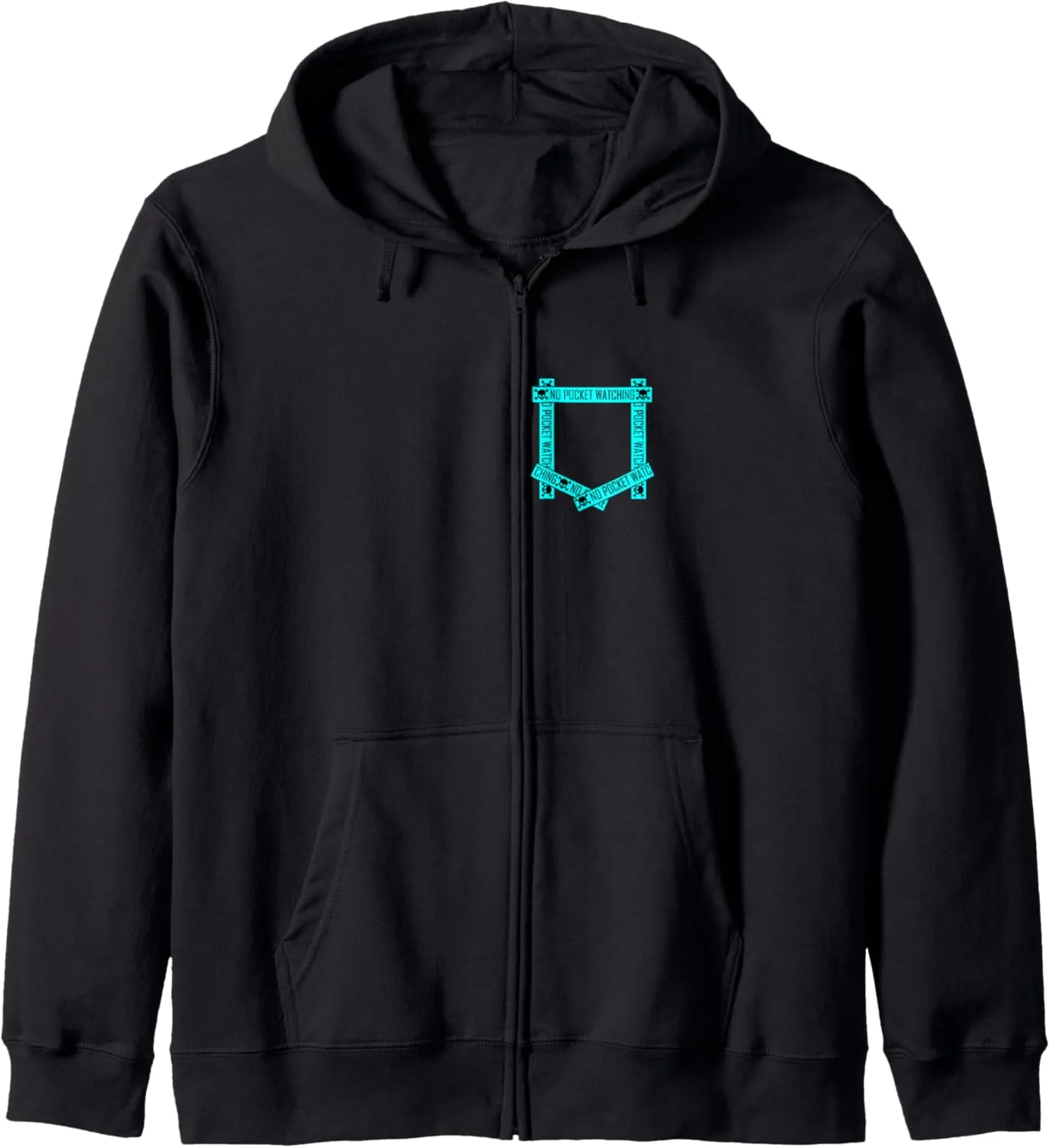 Turquoise Absolutely No Pocket Watching! Turquoise Graphic Zip Hoodie
