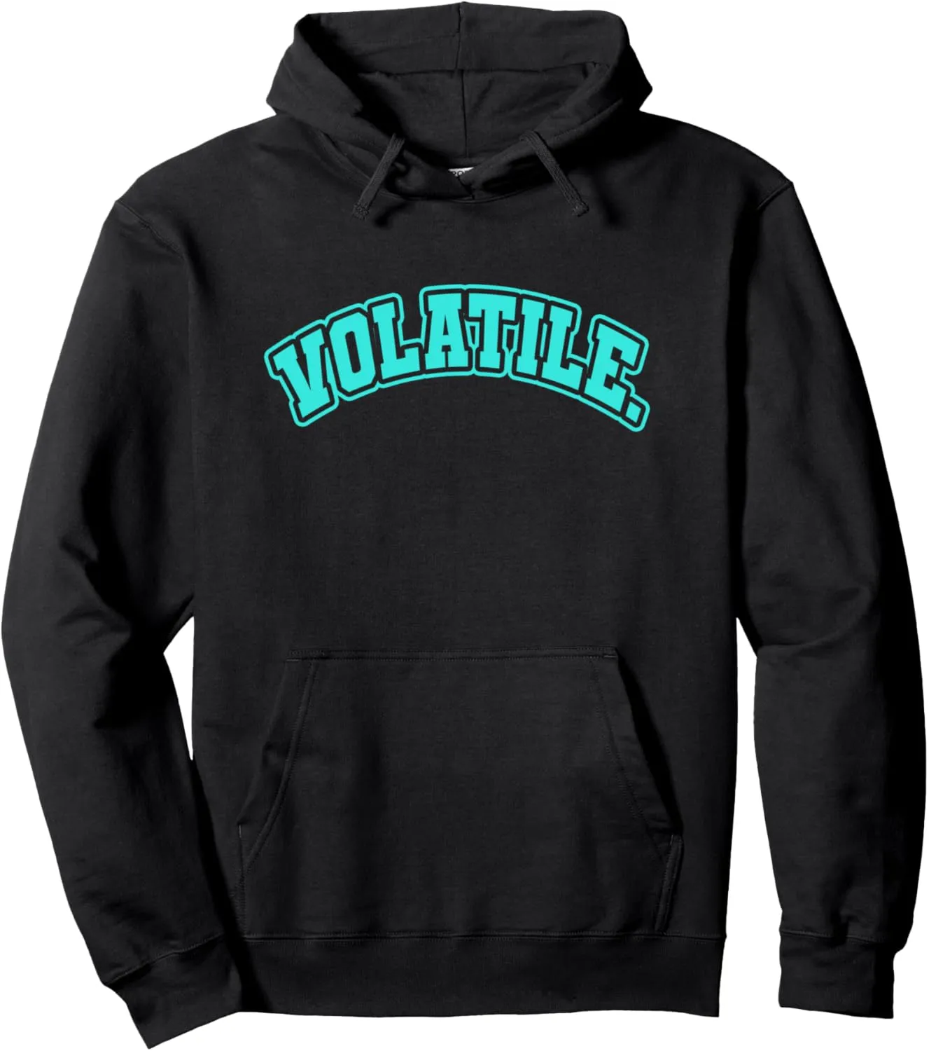 Turquoise Known To Be Volatile Turquoise Graphic Pullover Hoodie